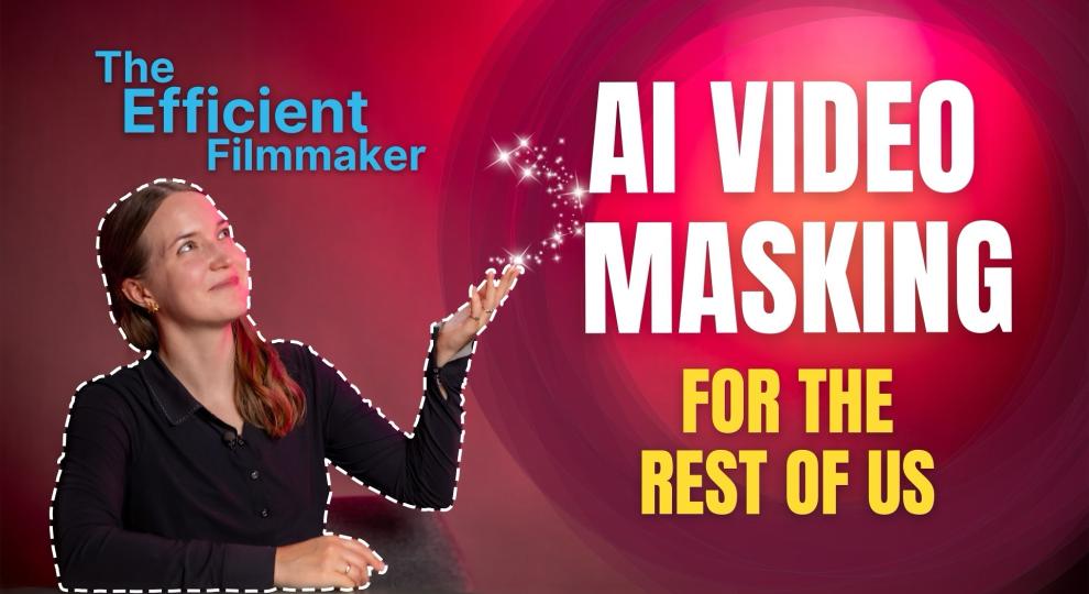 The Efficient Filmmaker: AI Video Masking for the Rest of Us